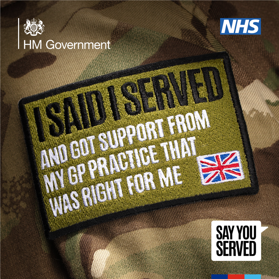 Poster with the text: I said I served and got support from my GP practice that was right for me